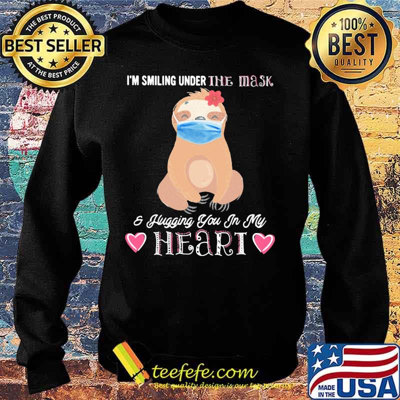 I'M SMILING UNDER THE MASK AND FLUGGING YOU IN MY HEART SLOTH SHIRT Sweater I'M SMILING UNDER THE MASK AND FLUGGING YOU IN MY HEART SLOTH SHIRT Sweater