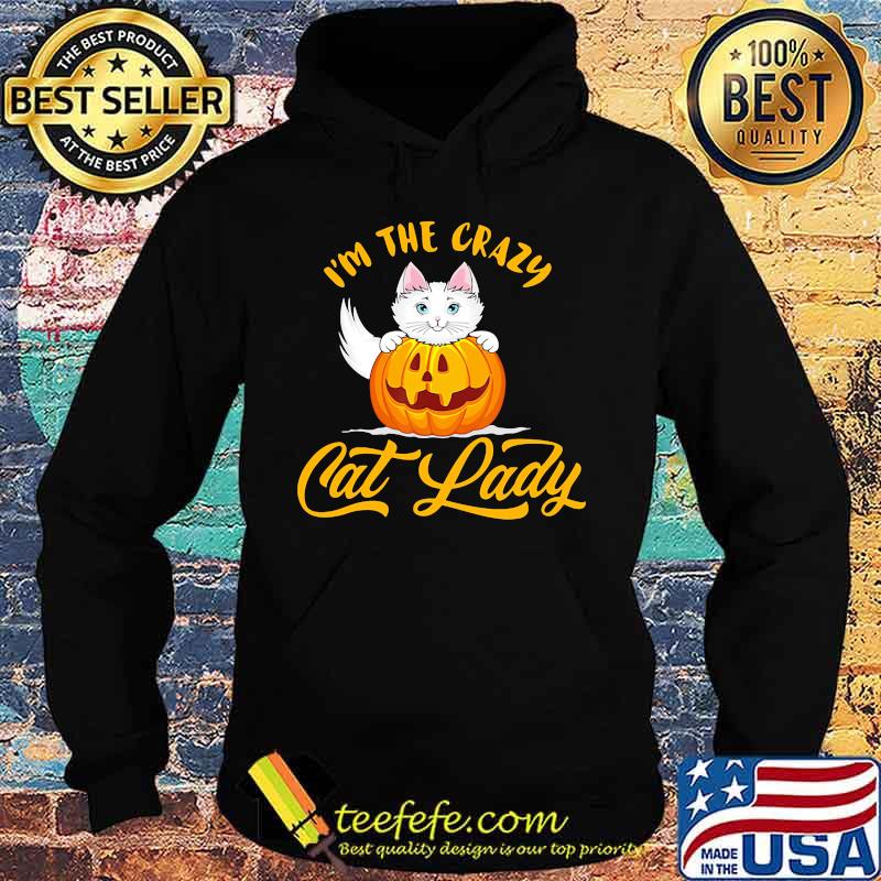 I'm the crazy cat lady Pumpkin s Hoodie I'm the crazy cat lady Pumpkin s Hoodie