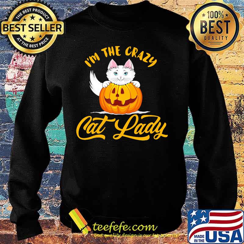 I'm the crazy cat lady Pumpkin s Sweater I'm the crazy cat lady Pumpkin s Sweater