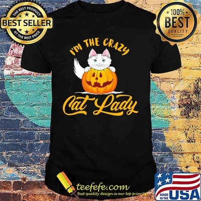 I'm the crazy cat lady Pumpkin shirt