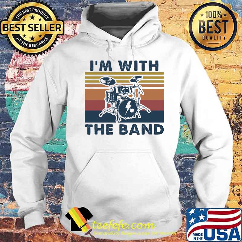 I'M WITH THE BAND DRUM VINTAGE RETRO SHIRT Hoodie I'M WITH THE BAND DRUM VINTAGE RETRO SHIRT Hoodie