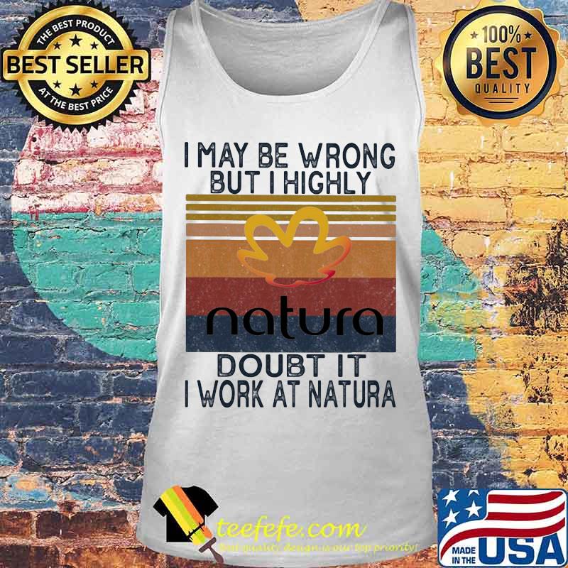 I may be wrong but i highly doubt it i work at natura vintage retro s Tank top I may be wrong but i highly doubt it i work at natura vintage retro s Tank top