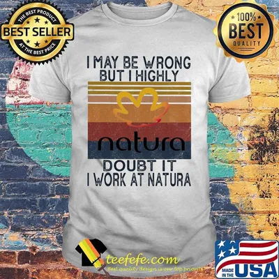 I may be wrong but i highly doubt it i work at natura vintage retro shirt