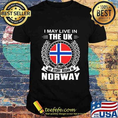 I May Live In The UK But My Story Began In Norway Flag Shirt