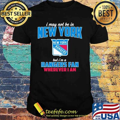 I may not be in new york but i'm a rangers fan wherever i am shirt