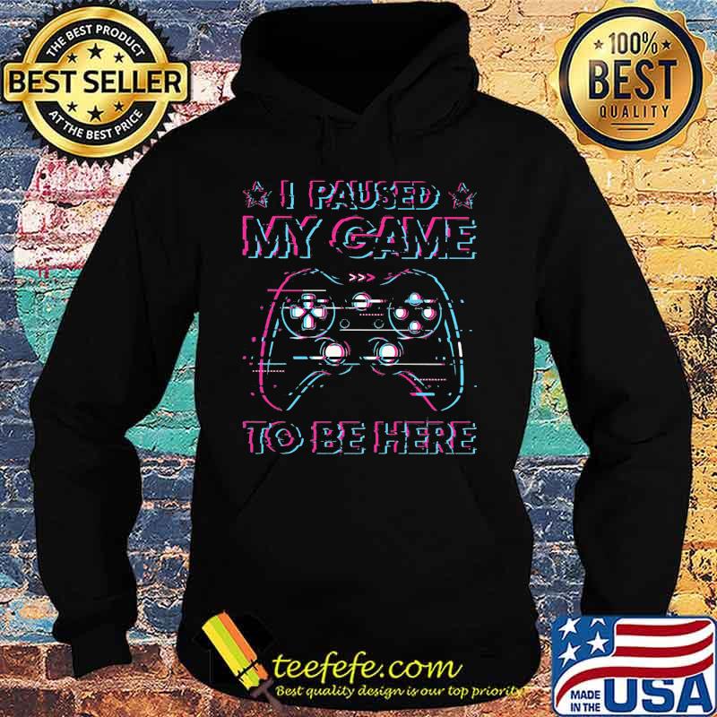 I paused my game to be here 2020 s Hoodie I paused my game to be here 2020 s Hoodie
