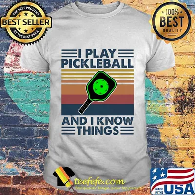 I play pickleball and i know things vintage retro shirt
