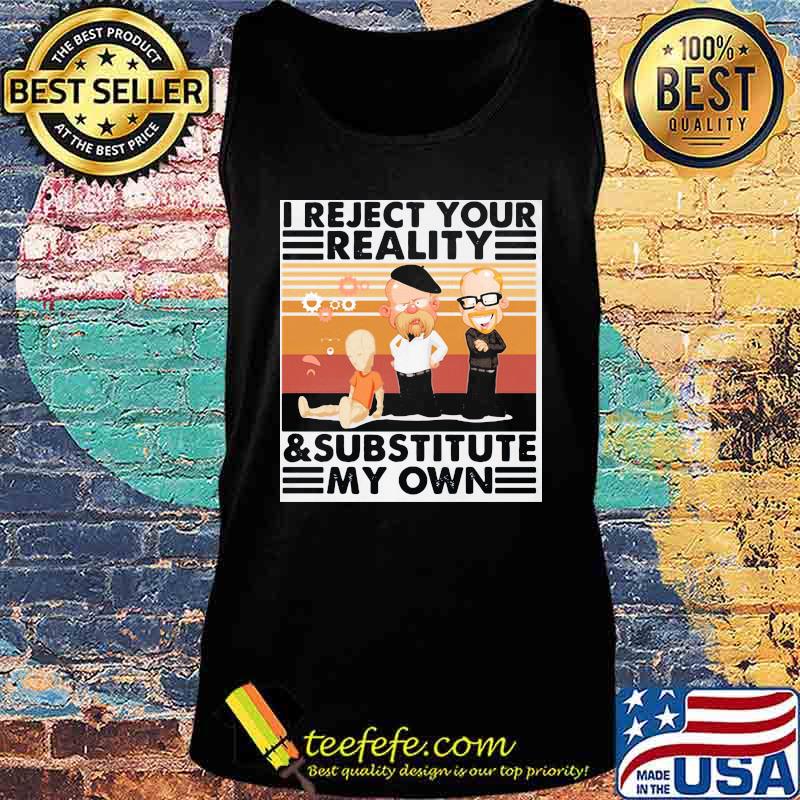 I reject your reality and substitute my own vintage retro s Tank top I reject your reality and substitute my own vintage retro s Tank top