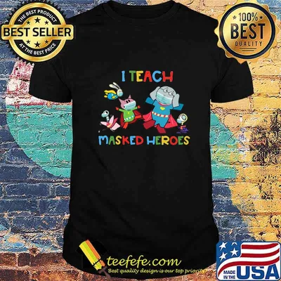 I teach masked heroes animals shirt