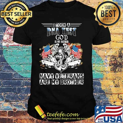 I took a dna test god is my father navy veterans are my brother american flag independence day shirt