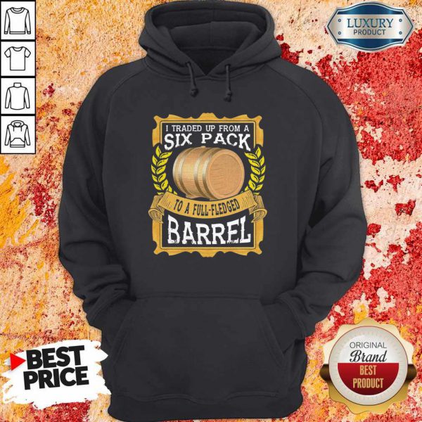 i-traded-up-from-a-six-pack-to-a-full-fledged-barrel-hoodie-600x600-1.jpg