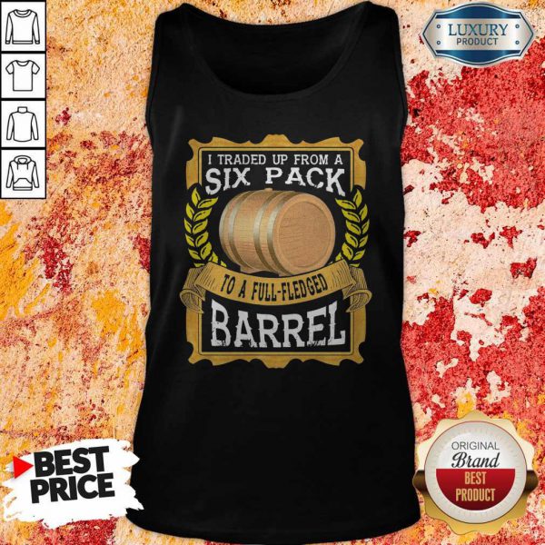 i-traded-up-from-a-six-pack-to-a-full-fledged-barrel-tank-top-600x600-1.jpg