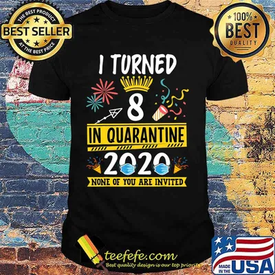 I turned 8 in quarantine Tee-8th birthday Teenager Gifts T-Shirt
