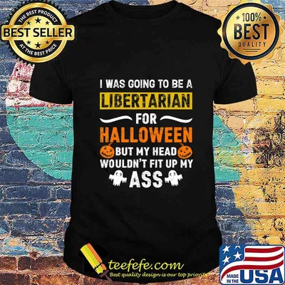 I Was Going To Be A Libertarian Halloween 2020 My Head T-Shirt