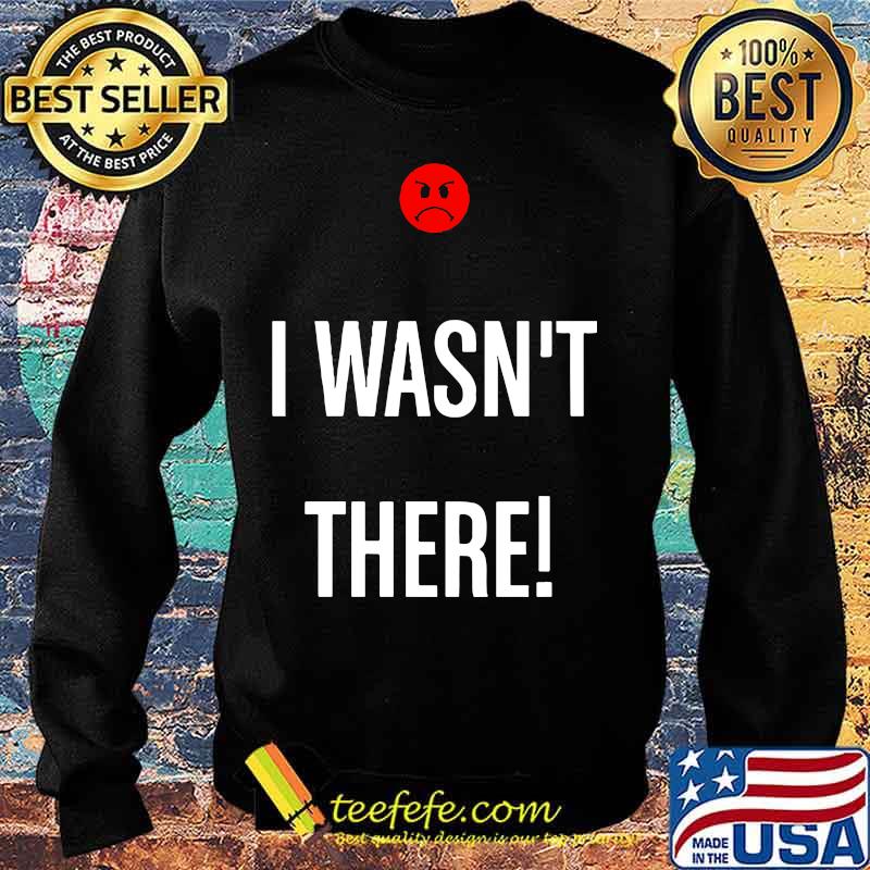 I wasn't there icon bad s Sweater I wasn't there icon bad s Sweater