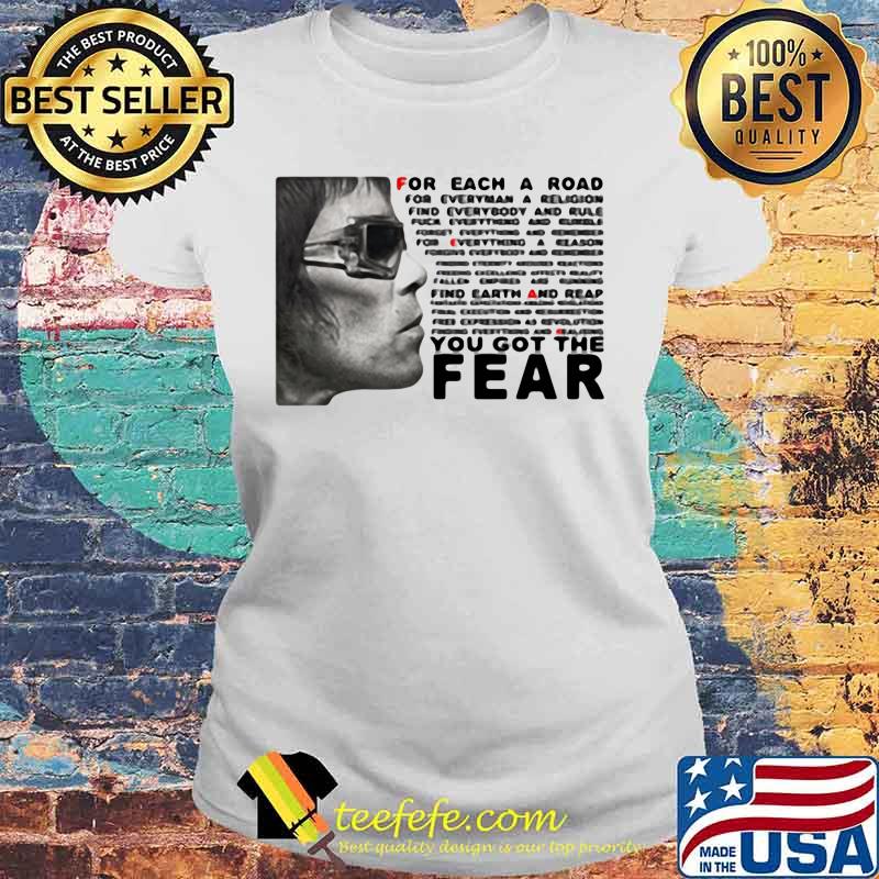 Ian brown for each a road for everyman a religion find everybody and rule you got the fear s Laides tee Ian brown for each a road for everyman a religion find everybody and rule you got the fear s Laides tee