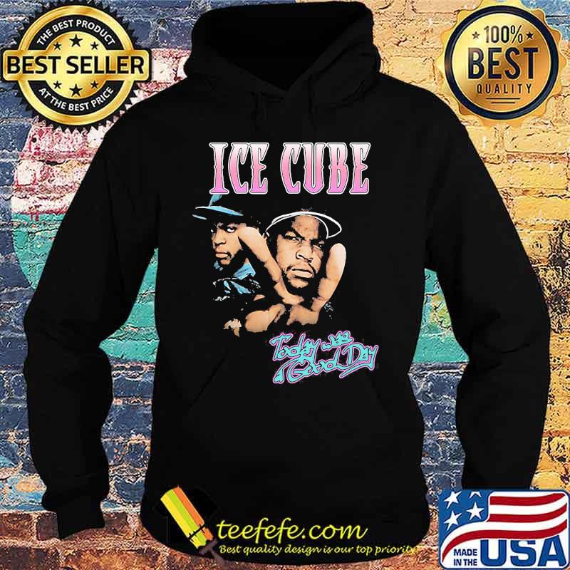 Ice cube today was good day s Hoodie Ice cube today was good day s Hoodie