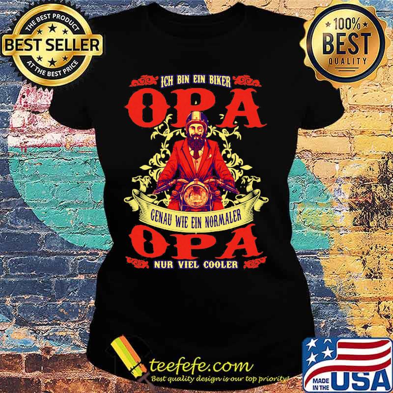 Ich bin ein biker opa genau wie ein normaler opa nur viel cooler s Ladies tee Ich bin ein biker opa genau wie ein normaler opa nur viel cooler s Ladies tee