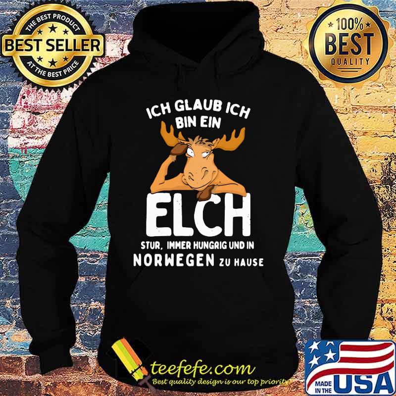 Ich glaub ich bin ein elch stur immer hungrig und in norwegen zu hause s Hoodie Ich glaub ich bin ein elch stur immer hungrig und in norwegen zu hause s Hoodie