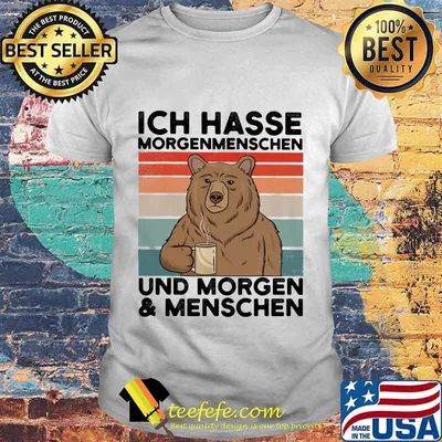 Ich Hasse Morgenmenschen Und Morgen And Menschen Bear Vintage Retro Shirt