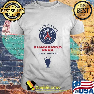 Ici c'est paris saint-germain champions 2020 lisbon portugal shirt