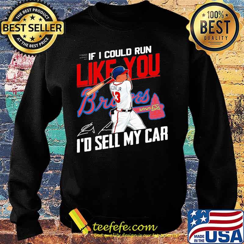 If i could run like you atlanta braves i'd sell my car signatures s Sweater If i could run like you atlanta braves i'd sell my car signatures s Sweater