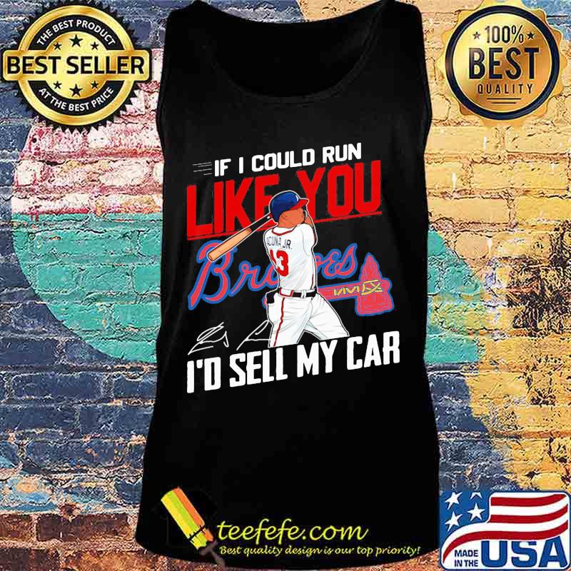 If i could run like you atlanta braves i'd sell my car signatures s Tank top If i could run like you atlanta braves i'd sell my car signatures s Tank top