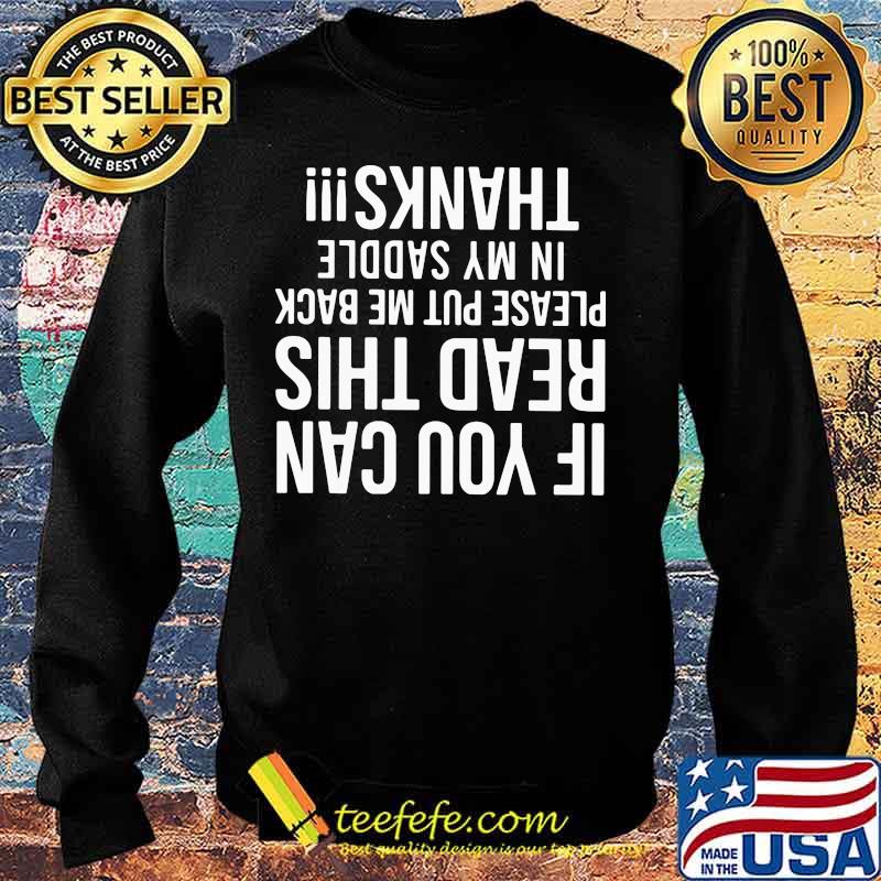If You Can Read This Please Put Me Back In My Saddle Thanks Shirt Sweater If You Can Read This Please Put Me Back In My Saddle Thanks Shirt Sweater