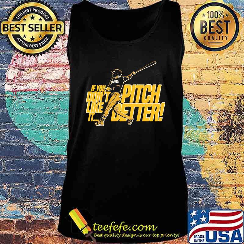 If you pitch don't like better it baseball s Tank top If you pitch don't like better it baseball s Tank top