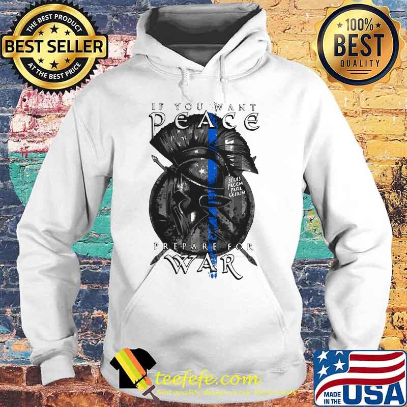 If you want peace prepare for war s Hoodie If you want peace prepare for war s Hoodie