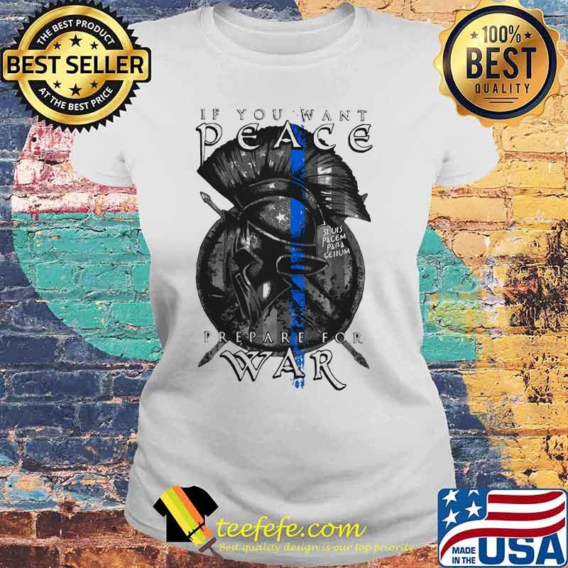 If you want peace prepare for war s Laides tee If you want peace prepare for war s Laides tee
