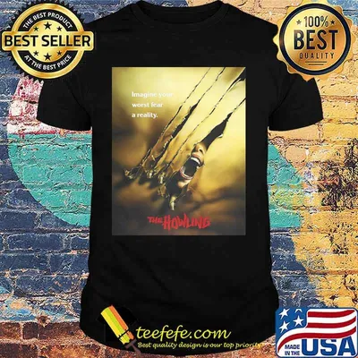 Imagine your worst fear a reality the howling shirt