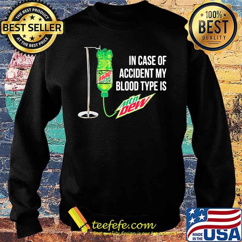 In case of accident my blood type is mtn dew s Sweater In case of accident my blood type is mtn dew s Sweater