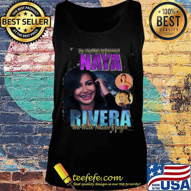 In loving memory naya rivera we will never forget s Tank top In loving memory naya rivera we will never forget s Tank top
