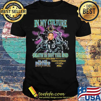 In my culture death is not the end 1977 2020 black panther rip chadwick Boseman signature shirt