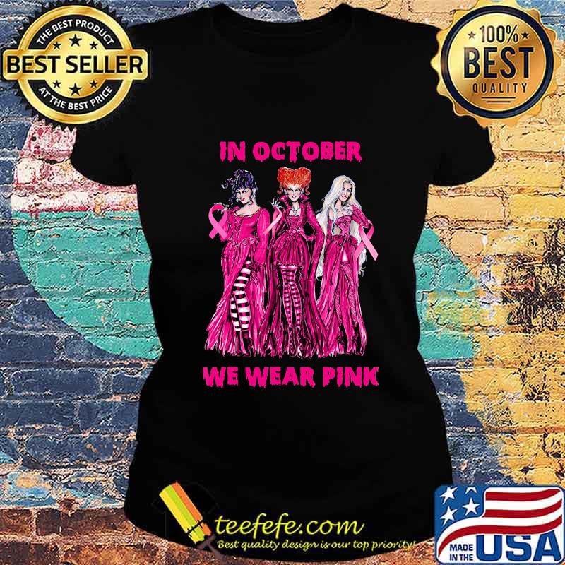 in october we wear pink hocus pocus cancer awareness s Ladies tee in october we wear pink hocus pocus cancer awareness s Ladies tee