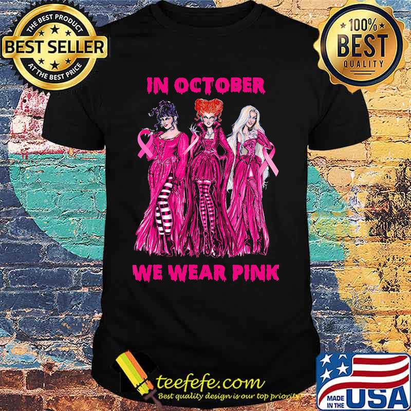 in october we wear pink hocus pocus cancer awareness shirt in october we wear pink hocus pocus cancer awareness shirt