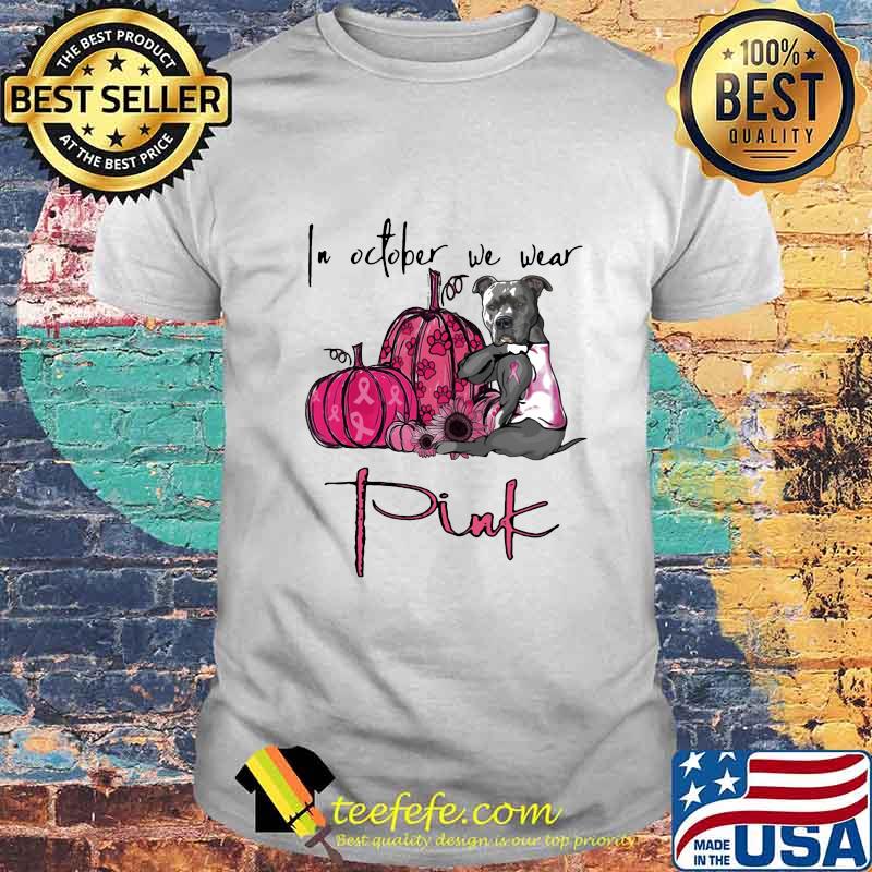 IN OCTOBER WE WEAR PINK PUMPKIN SUNFLOWER DOG SHIRT IN OCTOBER WE WEAR PINK PUMPKIN SUNFLOWER DOG SHIRT