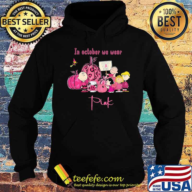 In october we wear pink the peanuts warrior wear pink cancer awareness s Hoodie In october we wear pink the peanuts warrior wear pink cancer awareness s Hoodie