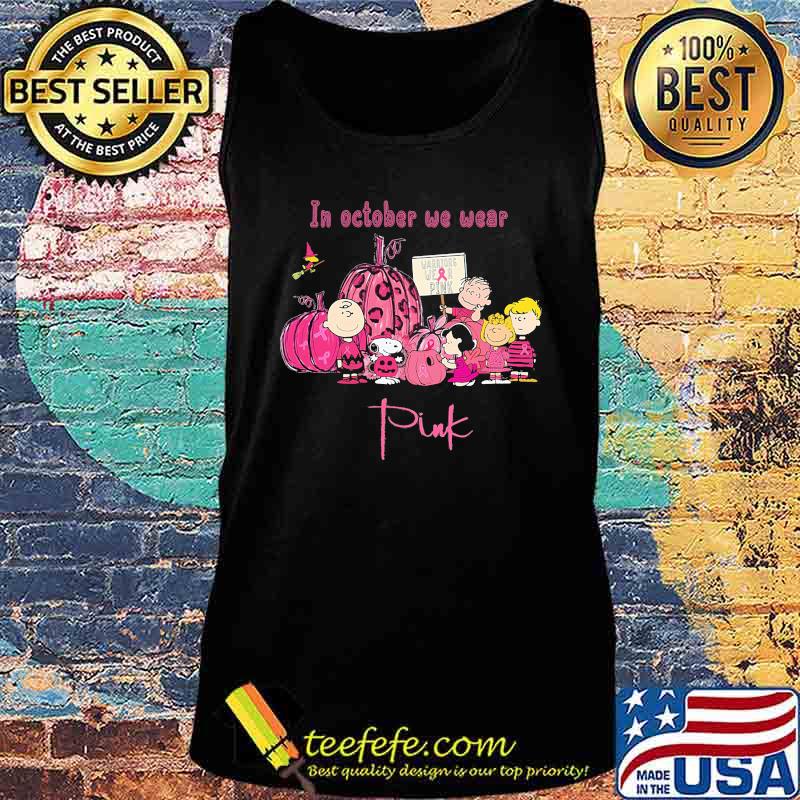In october we wear pink the peanuts warrior wear pink cancer awareness s Tank top In october we wear pink the peanuts warrior wear pink cancer awareness s Tank top