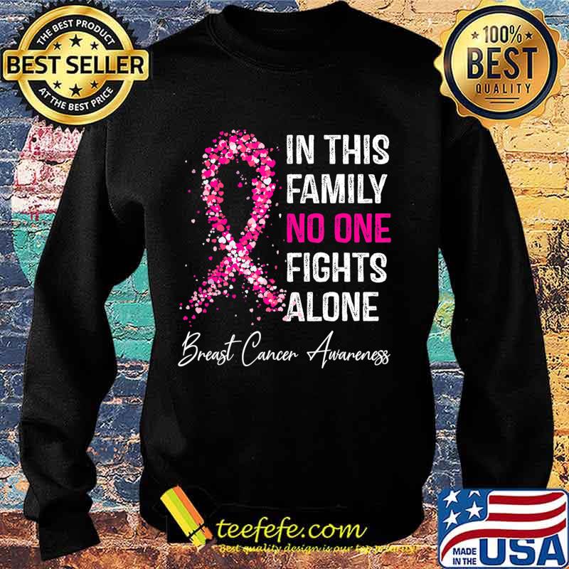 in this family no one fight alone Breast Cancer Awareness T-Shirt Sweater in this family no one fight alone Breast Cancer Awareness T-Shirt Sweater