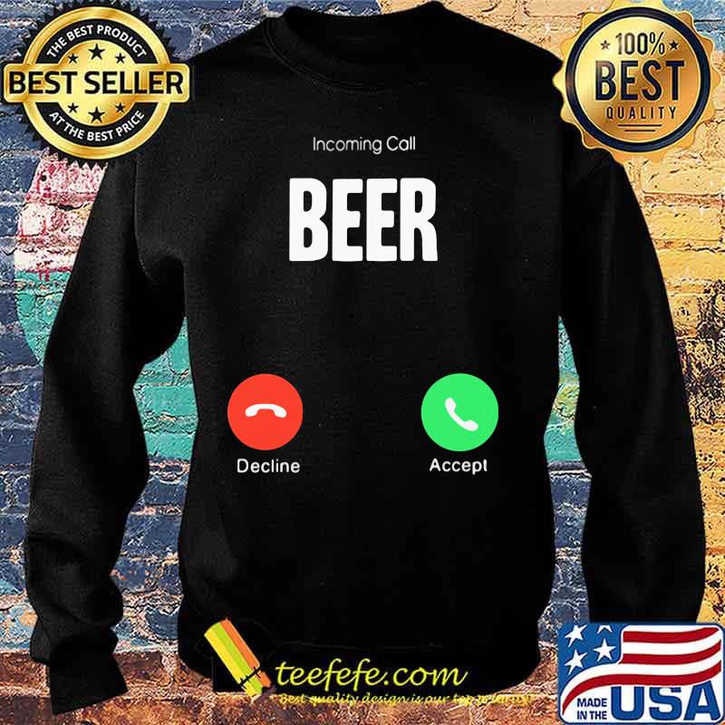 Incoming call beer decline accept s Sweater Incoming call beer decline accept s Sweater
