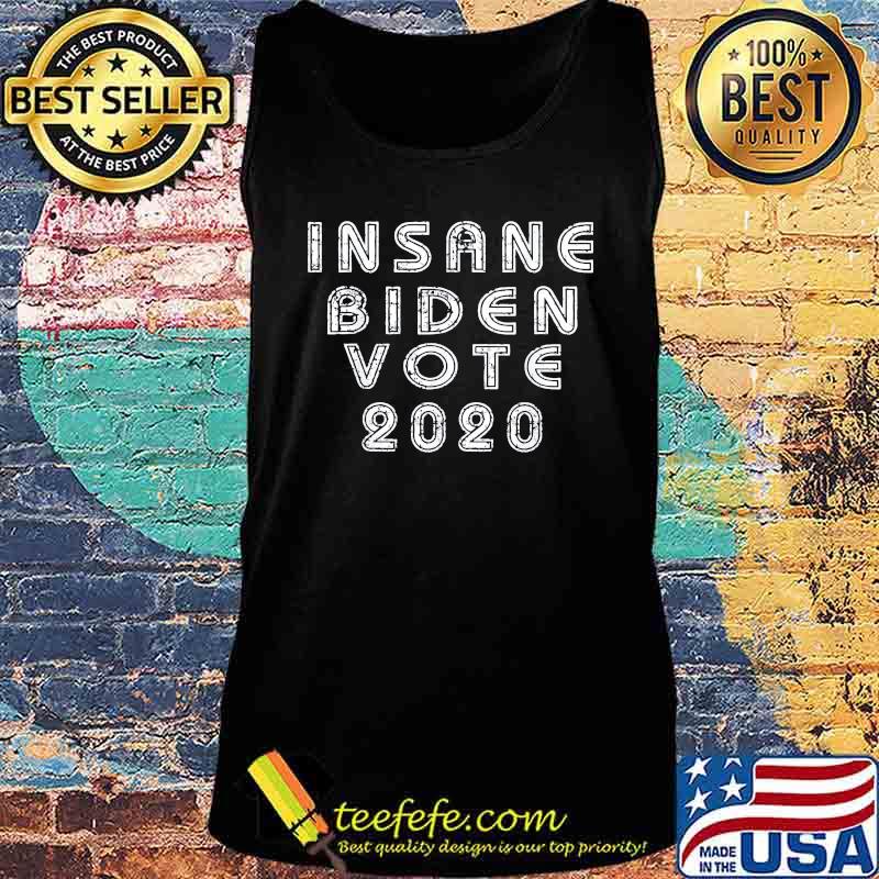 Insane joe biden vote 2020 s Tank top Insane joe biden vote 2020 s Tank top