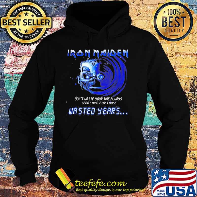 Iron maiden band skeleton don't waste your time always searching for those wasted years s Hoodie Iron maiden band skeleton don't waste your time always searching for those wasted years s Hoodie