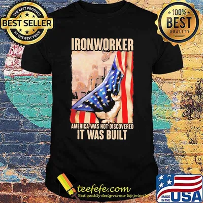 Ironworker america was not discovered it was built flag independence day shirt