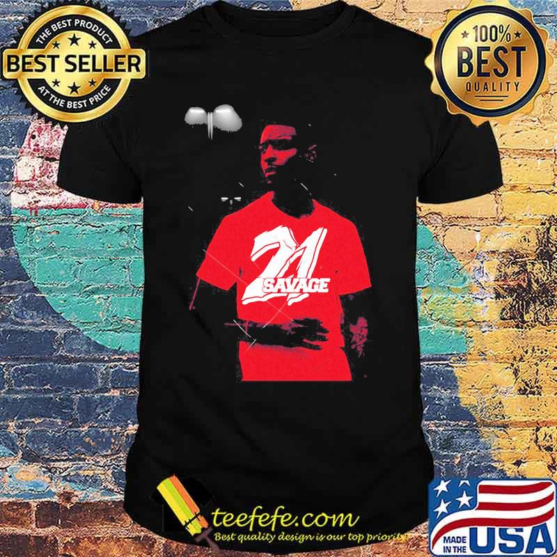 Issa 21 savage drake young thug shirt