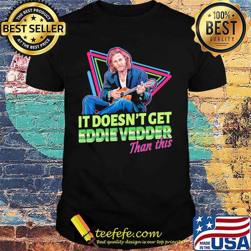 It doesn't get eddie vedder than this guitar shirt It doesn't get eddie vedder than this guitar shirt