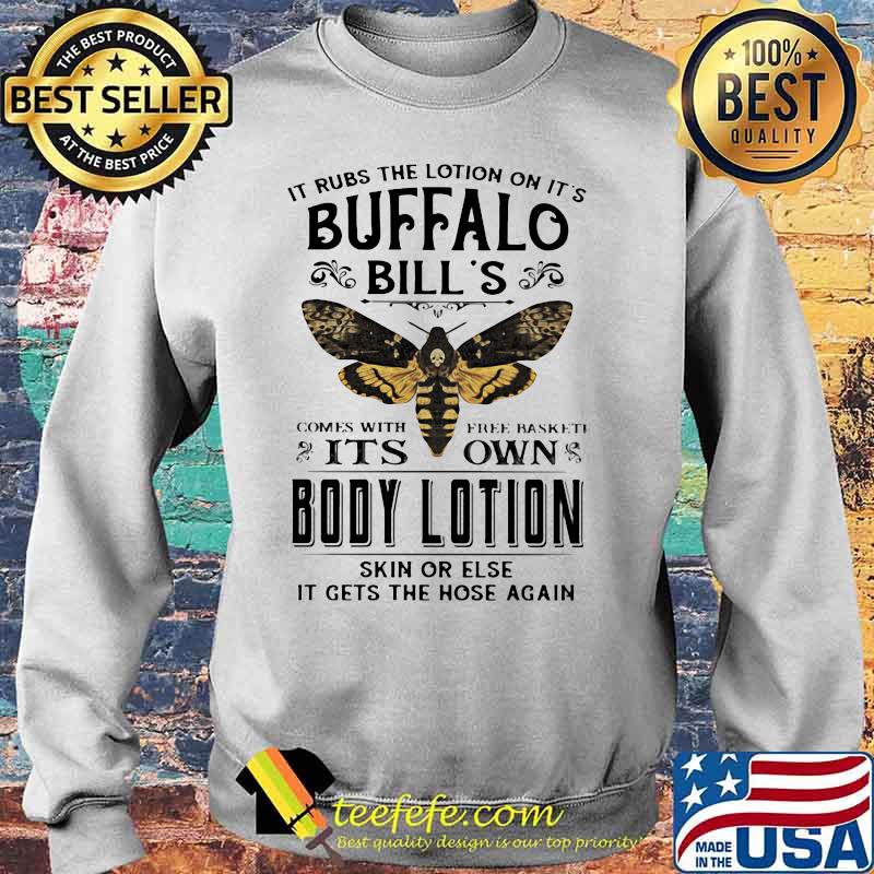 It rubs the lotion on it's buffalo bill's comes with free basket it's own body lotion skin or else it gets the hose again s Sweater It rubs the lotion on it's buffalo bill's comes with free basket it's own body lotion skin or else it gets the hose again s Sweater