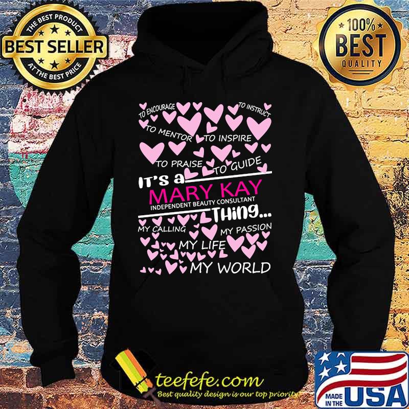 It's a mary kay things my calling my passion my life my world hearts s Hoodie It's a mary kay things my calling my passion my life my world hearts s Hoodie