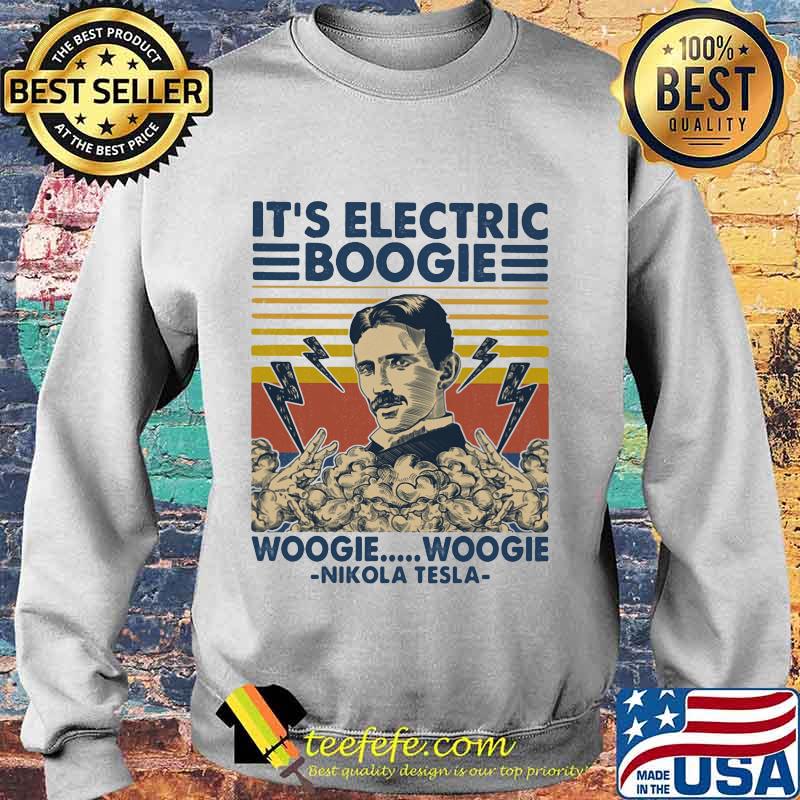 It's electric boogie woogie woogie Nikola Tesla vintage retro s Sweater It's electric boogie woogie woogie Nikola Tesla vintage retro s Sweater